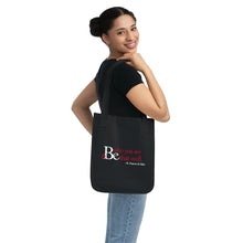 Load image into Gallery viewer, Be Who You Are Be that Well - Organic Canvas Tote Bag