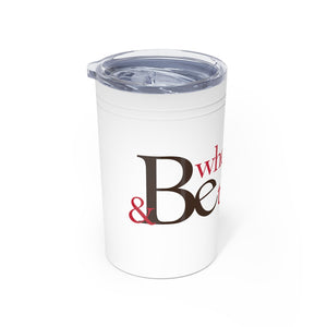 Be Who You Are Be that Well - Vacuum Tumbler & Insulator, 11oz.