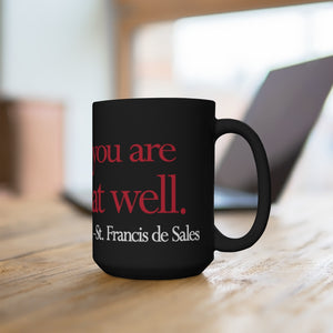 Be Who You Are Be that Well - Black Mug 15oz